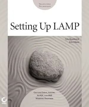 Setting Up LAMP: Getting Linux, Apache, MySQL and PHP Working Together