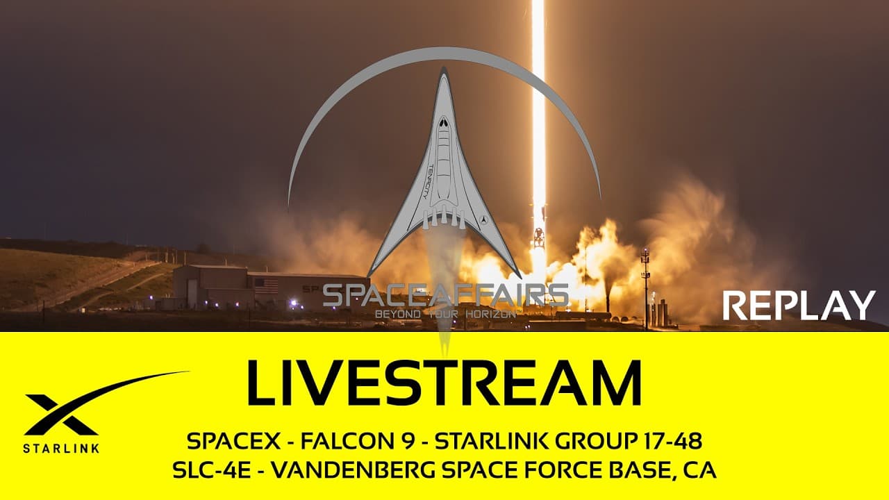 GO! - SpaceX - Falcon 9 - Starlink 17-48 - SLC-4E - Vandenberg SFB - Space Affairs Live