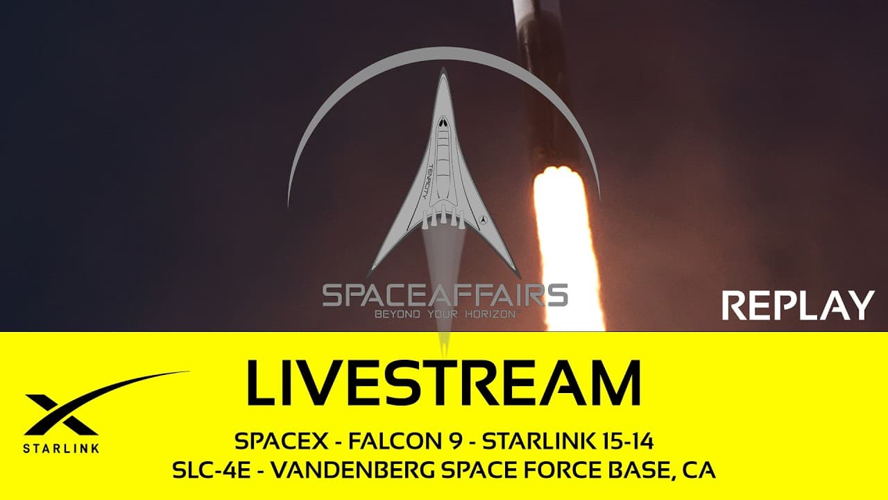 GO! - SpaceX - Falcon 9 - Starlink 15-14 - SLC-4E - Vandenberg SFB - Space Affairs Live