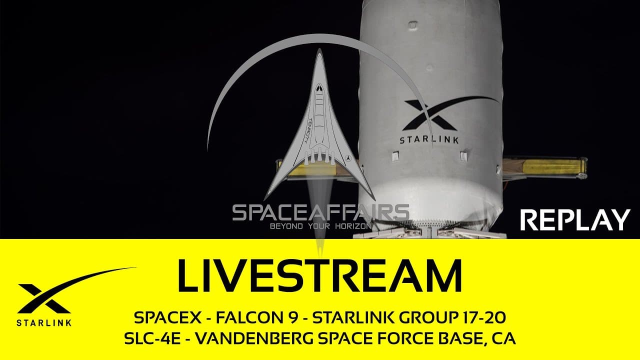 GO! - SpaceX - Falcon 9 - Starlink 17-20 - SLC-4E - Vandenberg Space Force Base - Space Affairs Live