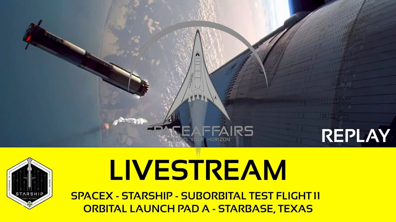 SpaceX - Starship - Suborbital Test Flight 11  - OLP-A - Starbase Texas - Space Affairs Live