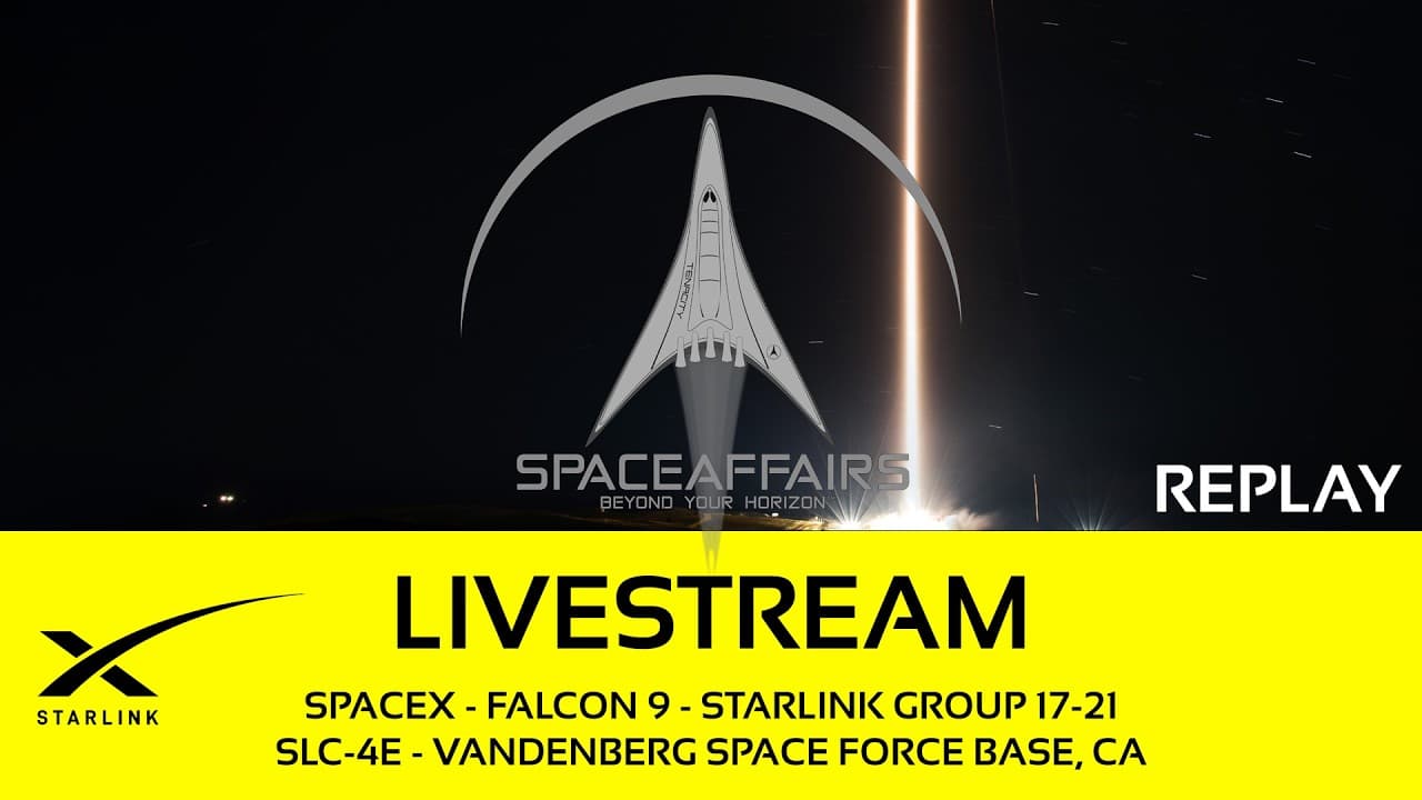 GO! - SpaceX - Falcon 9 - Starlink 17-21 - SLC-4E - Vandenberg SFB - Space Affairs Live