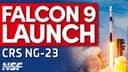 SpaceX Falcon 9 Launches CRS NG-23 to the ISS