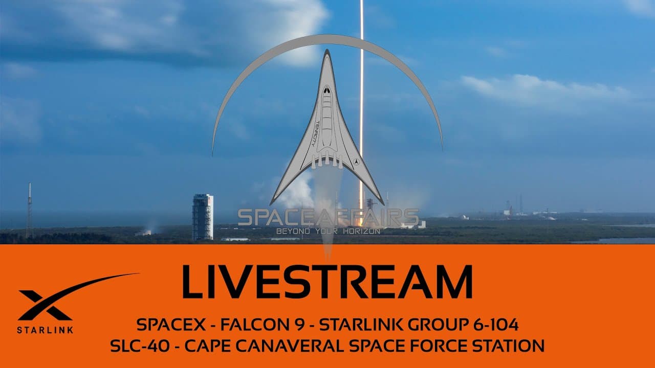 GO! - SpaceX - Falcon 9 - Starlink 6-104 - SLC-40 - Cape Canaveral SFS - Space Affairs Live