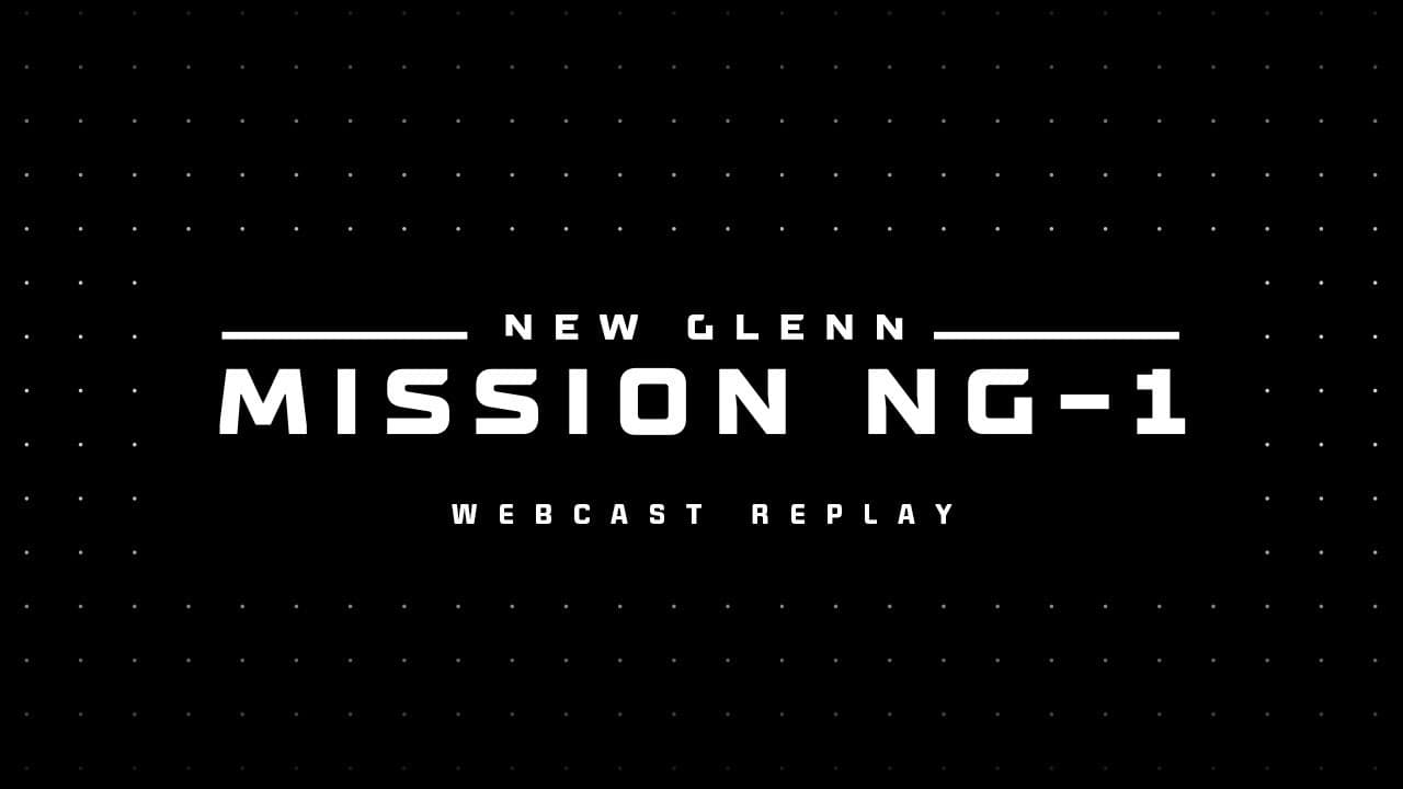 Replay: New Glenn Mission NG-1 Webcast
