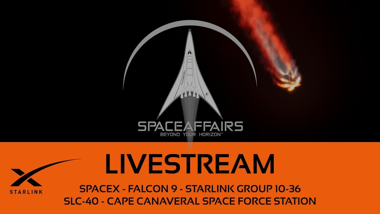 GO! - SpaceX - Falcon 9 - Starlink 10-36 - SLC-40 - Cape Canaveral SFS - Space Affairs Live