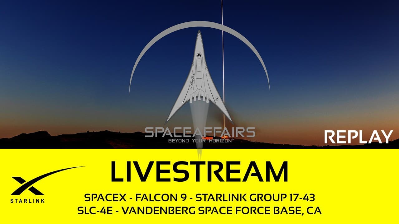GO - SpaceX - Falcon 9 - Starlink 17-43 - SLC-4E - Vandenberg SFB - Space Affairs Live