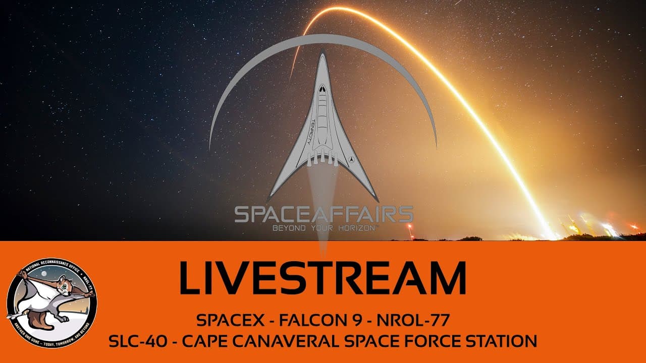GO! - SpaceX - Falcon 9 - NROL-77 - SLC-40 - Cape Canaveral Space Force Station - Space Affairs Live