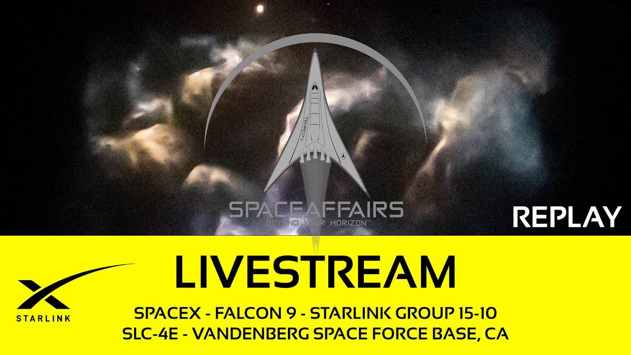 GO! - SpaceX - Falcon 9 - Starlink 15-10 - SLC-4E - Vandenberg SFB - Space Affairs Live