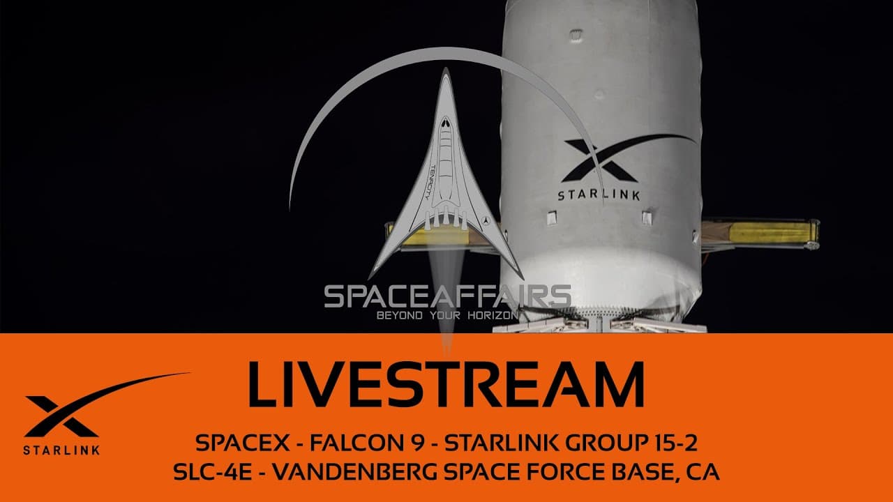 GO! - SpaceX - Falcon 9 - Starlink  15-2 - SLC-4E - Vandenberg SFB - Space Affairs Live