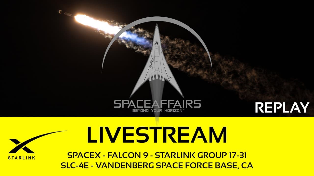 GO! - SpaceX - Falcon 9 - Starlink 17-31 - SLC-4E - Vandenberg SFB - Space Affairs Live