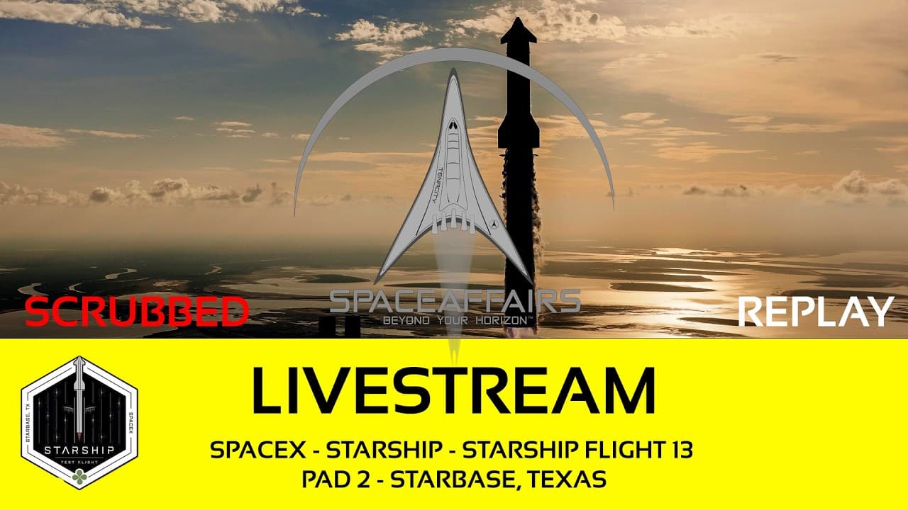 GO! - SpaceX - Starship - Starship Flight 13 - Pad 2 - Starbase, TX - Space Affairs Live
