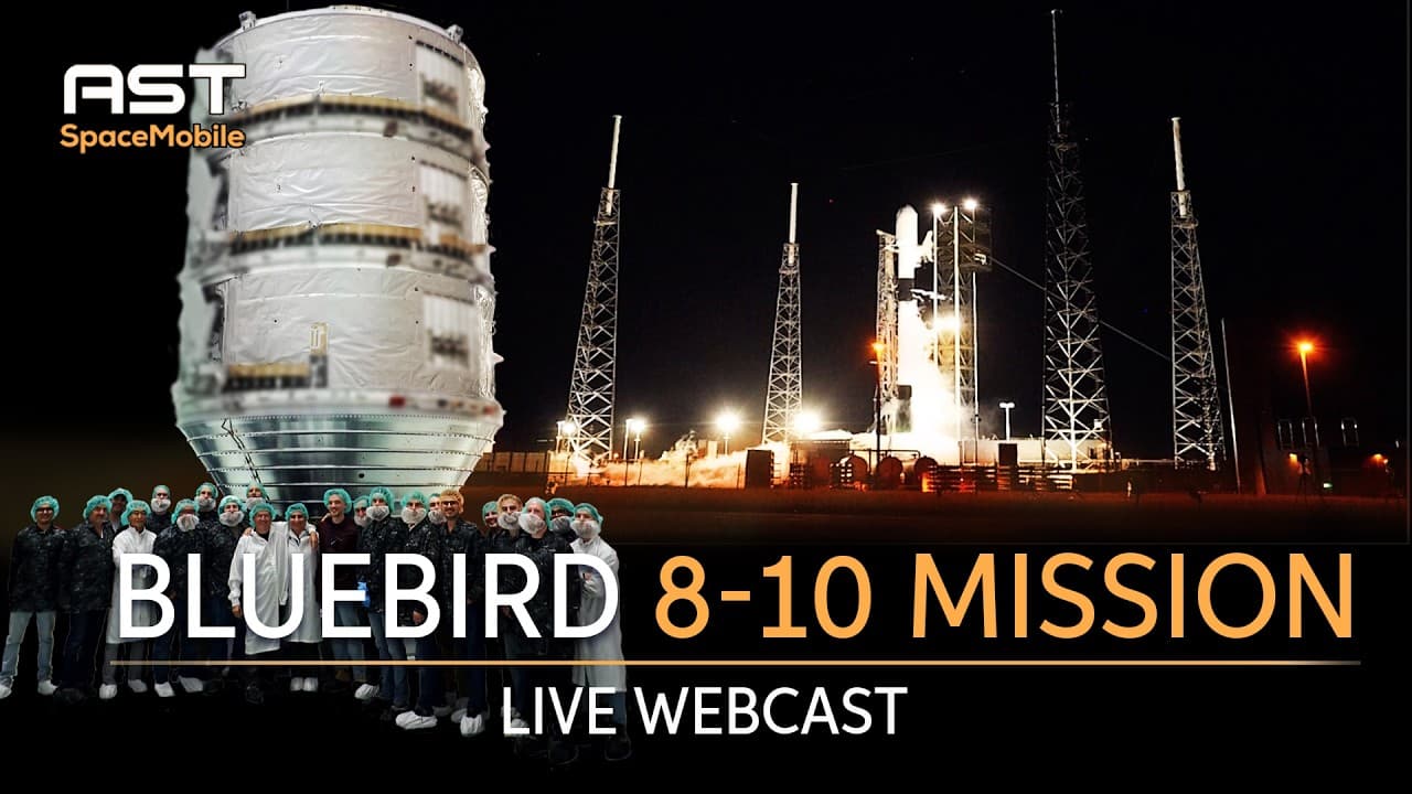 Webcast: AST SpaceMobile BlueBird 8-10 Mission Live Launch