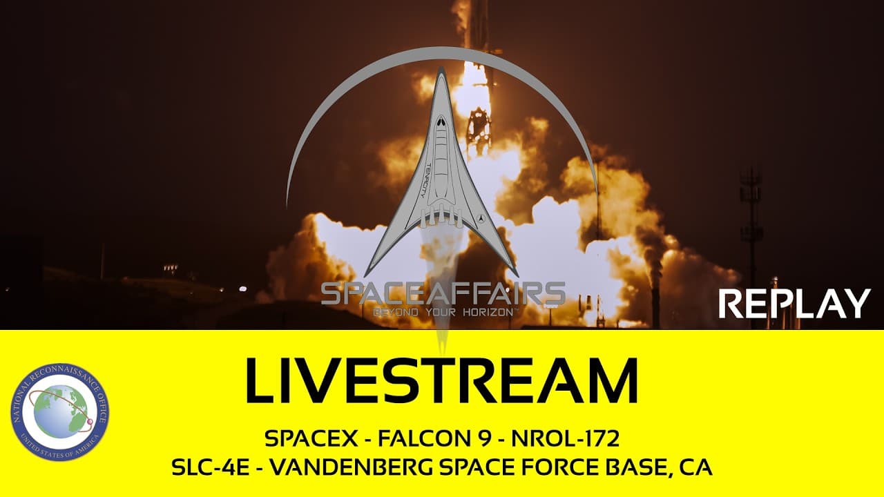 GO! - SpaceX - Falcon 9 - NROL-172 - SLC-4E - Vandenberg SFB - Space Affairs Live
