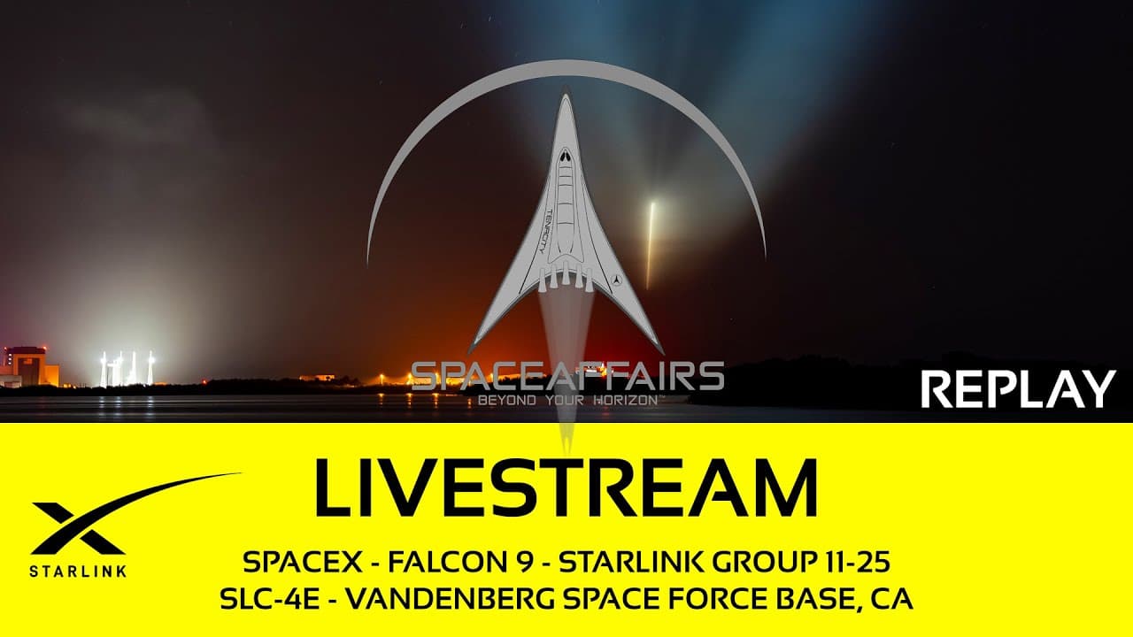 GO! - SpaceX - Falcon 9 - Starlink 11-25 - SLC-4E - Vandenberg SFB - Space Affairs Live