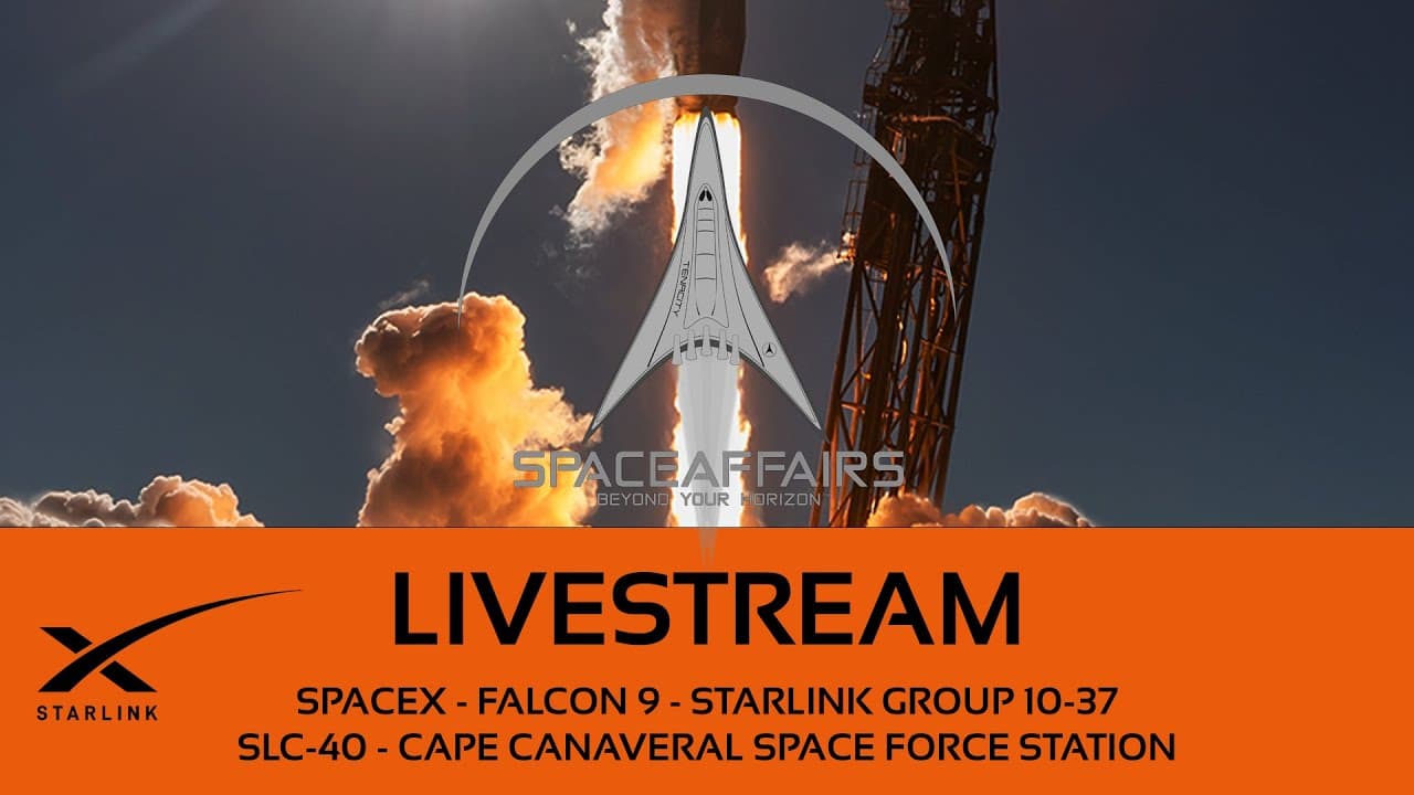 GO! - SpaceX - Falcon 9 - Starlink 10-37 - SLC-40 - Cape Canaveral SFS - Space Affairs Live