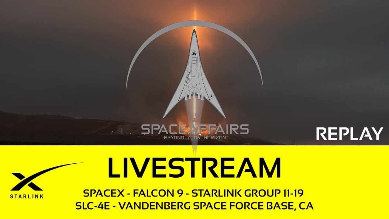 GO! - SpaceX - Falcon 9 - Starlink 11-19 - SLC-4E - Vandenberg SFB, CA - Space Affairs Live
