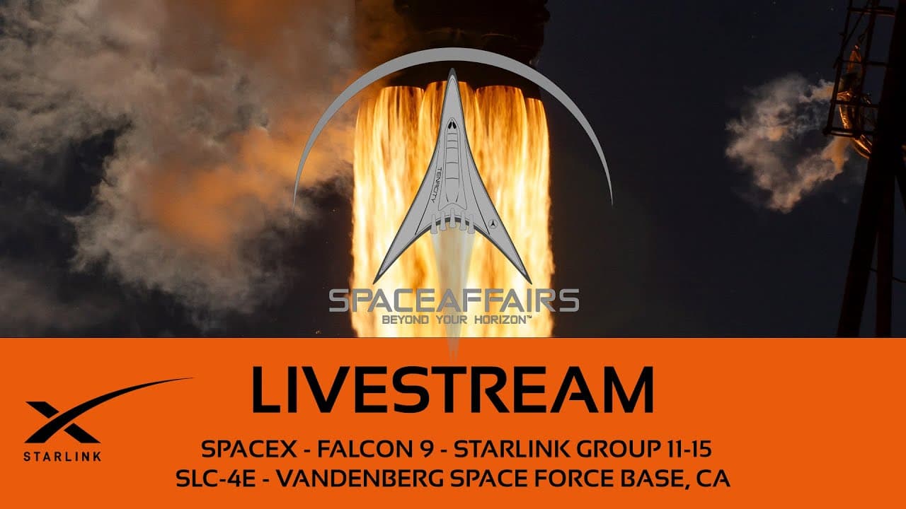 GO! - SpaceX - Falcon 9 - Starlink 11-15 - SLC-4E - Vandenberg SFB - Space Affairs Live