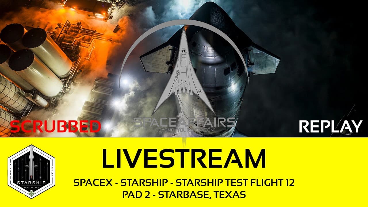 SCRUBBED SpaceX - Starship - Starship Test Flight 12 - Pad 2 - Starbase, Texas - May 21, 2026